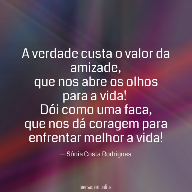 A verdade custa o valor da amizade