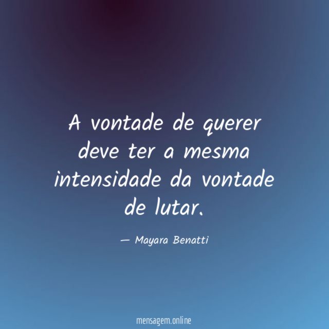 A vontade de querer deve ter a mesma