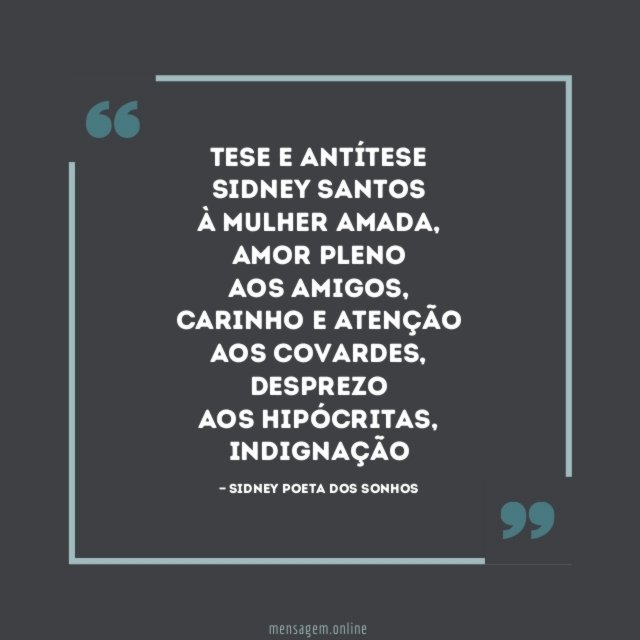 TESE E ANTÍTESE
Sidney Santos