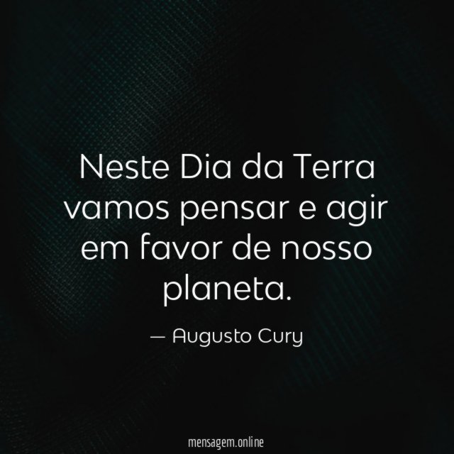 Neste Dia da Terra vamos pensar e agir