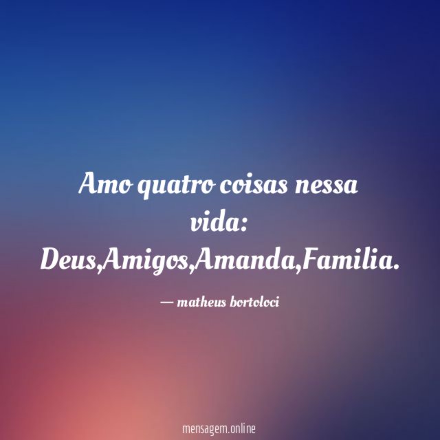 Amo quatro coisas nessa vida