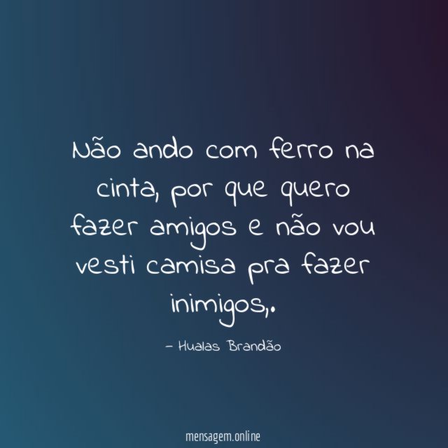 Não ando com ferro na cinta