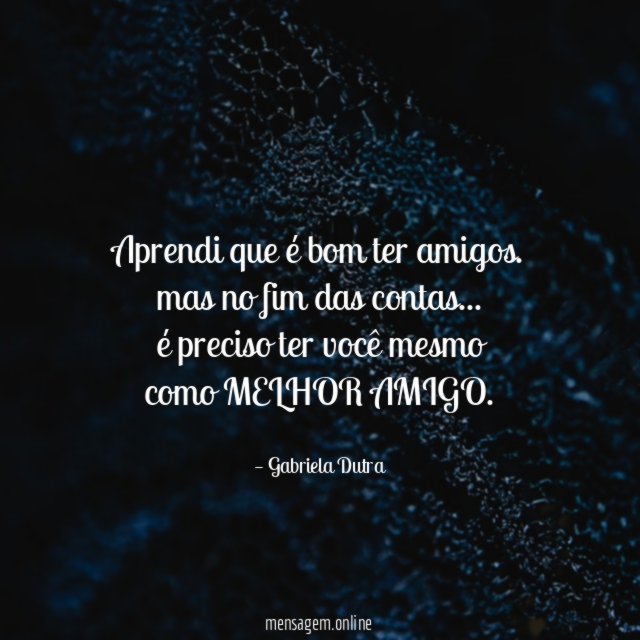 Aprendi que é bom ter amigos