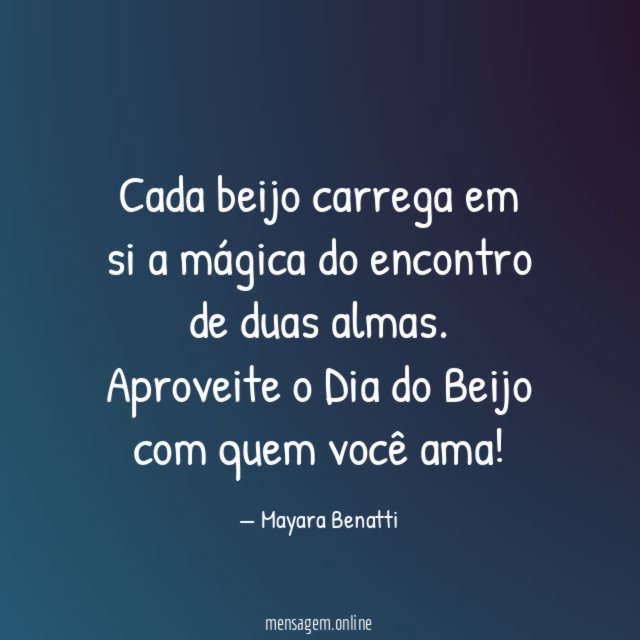 Cada beijo carrega em si a mágica do