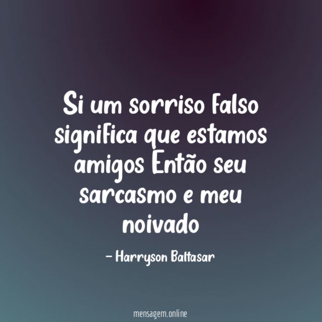 Si um sorriso falso significa que estamos amigos Então