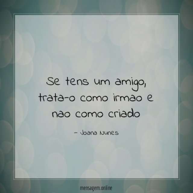 se tens um amigo