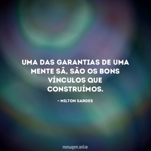 Uma das garantias de uma mente sã