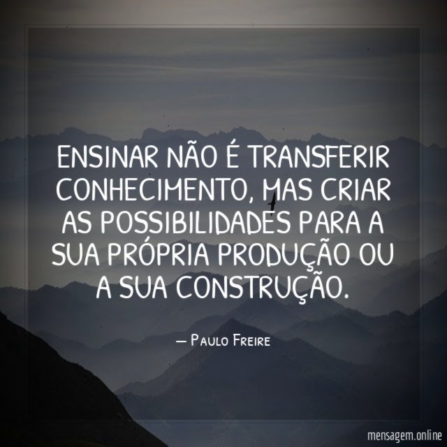 Ensinar não é transferir conhecimento