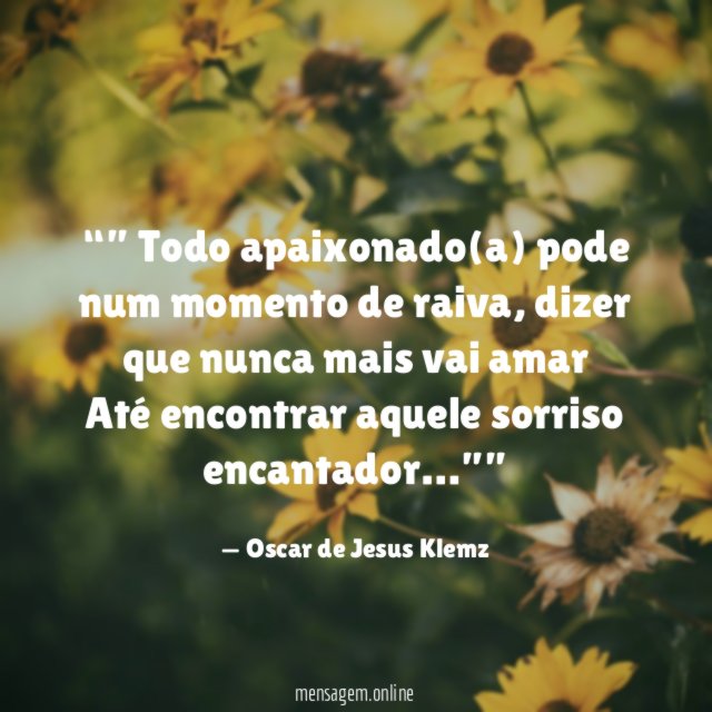 ” Todo apaixonado(a) pode num momento de raiva