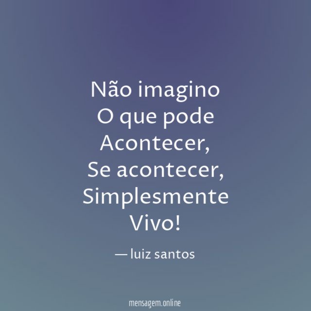 Não imagino O que pode Acontecer