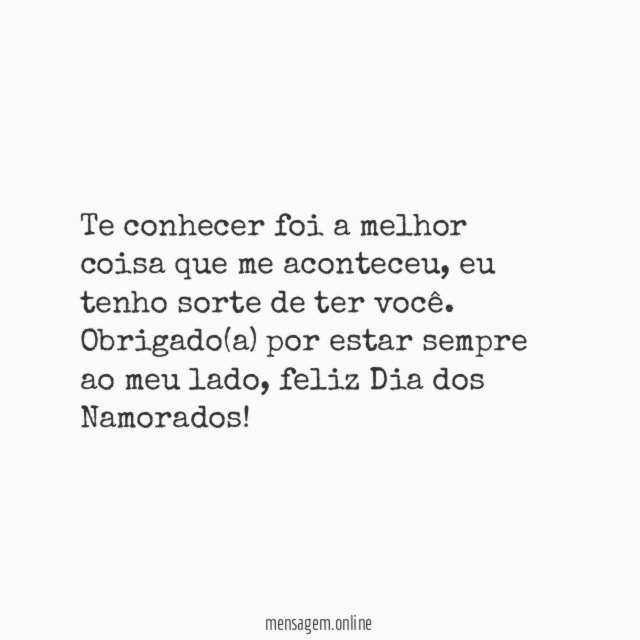 Te conhecer foi a melhor coisa que me aconteceu