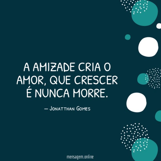A amizade cria o amor