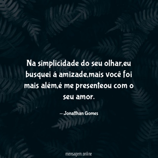Na simplicidade do seu olhar