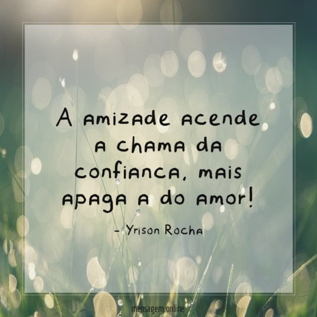 A amizade acende a chama da confianca