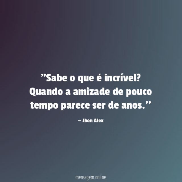 'Sabe o que é incrível