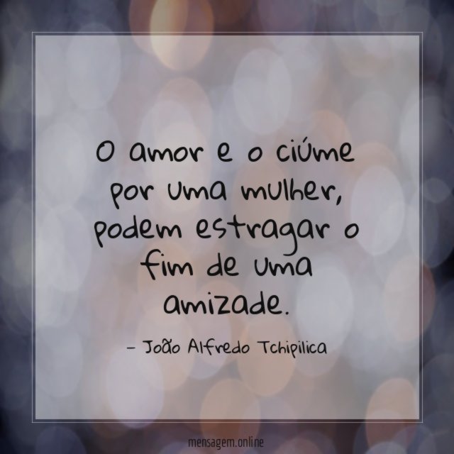 O amor e o ciúme por uma mulher