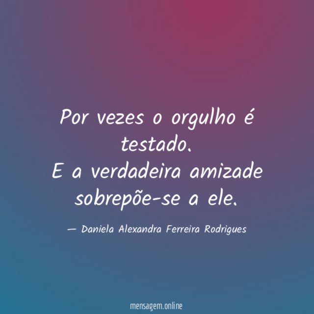Por vezes o orgulho é testado