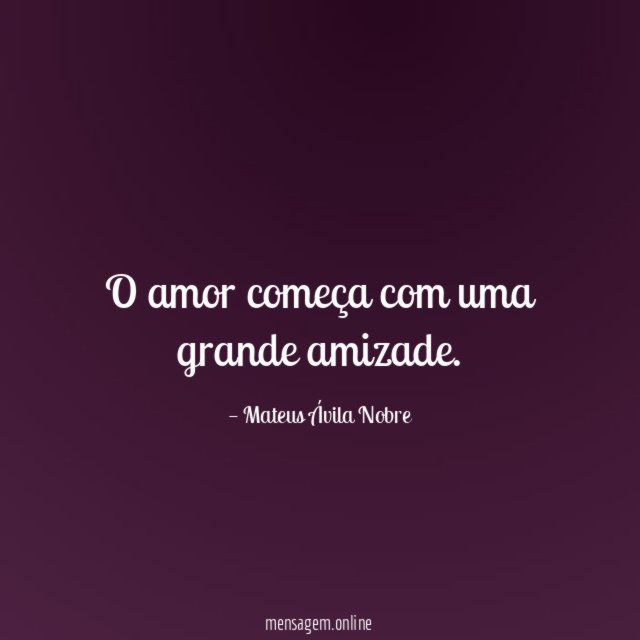 O amor começa com uma grande amizade