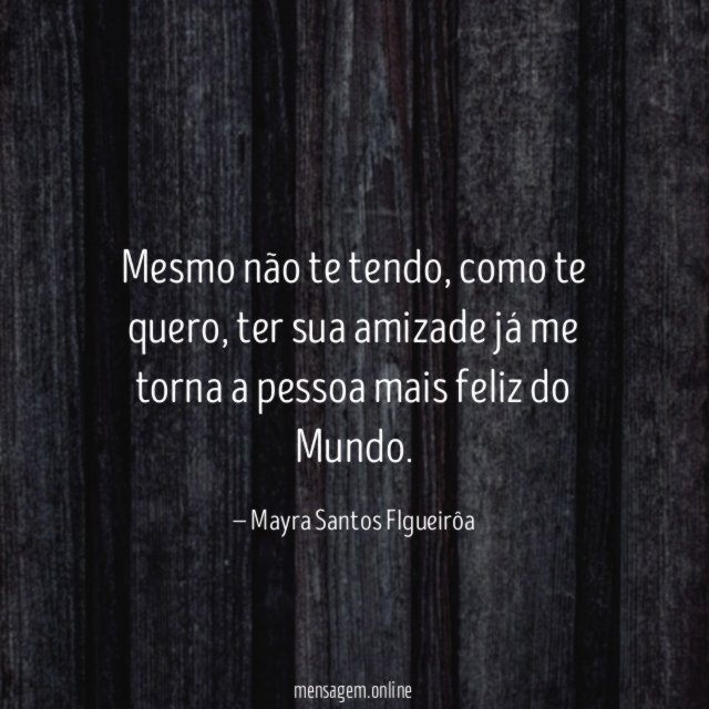 Mesmo não te tendo