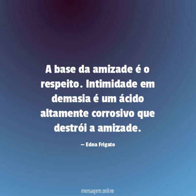 A base da amizade é o respeito