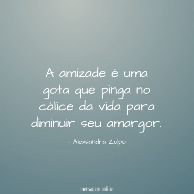 A amizade é uma gota que pinga no