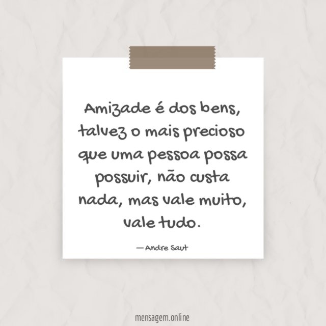 Amizade é dos bens