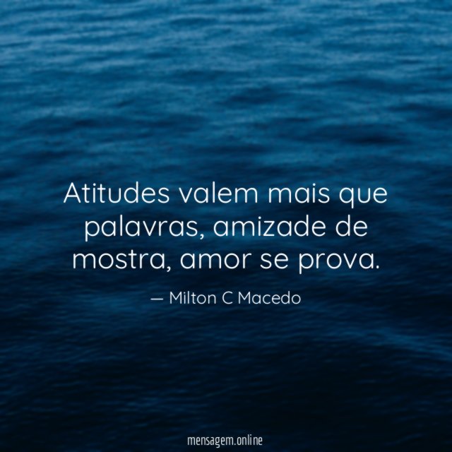 Atitudes valem mais que palavras