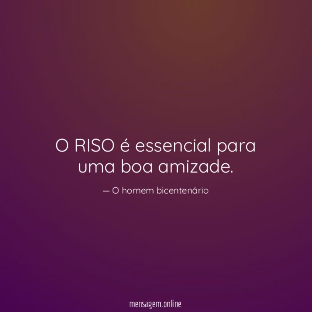 O RISO é essencial para uma boa amizade