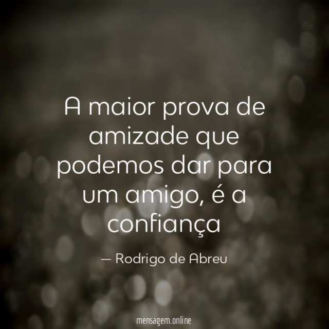 A maior prova de amizade que podemos dar para um amigo