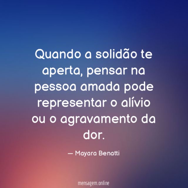 Quando a solidão te aperta