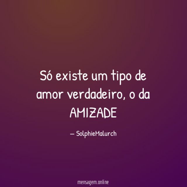 Só existe um tipo de amor verdadeiro