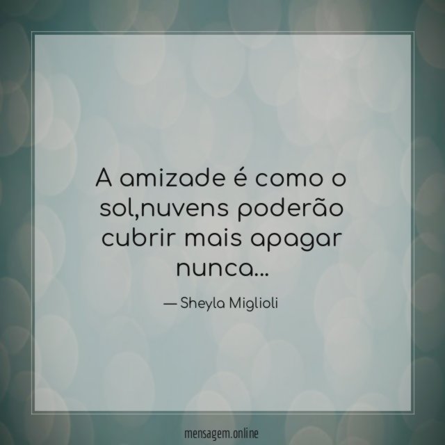 A amizade é como o sol