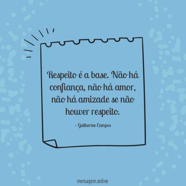 Respeito é a base