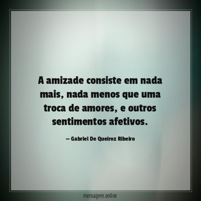 A amizade consiste em nada mais