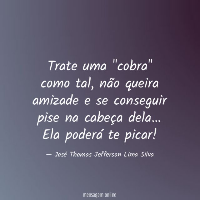 Trate uma "cobra" como tal
