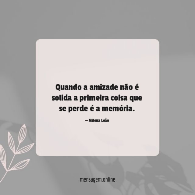 Quando a amizade não é solida a primeira