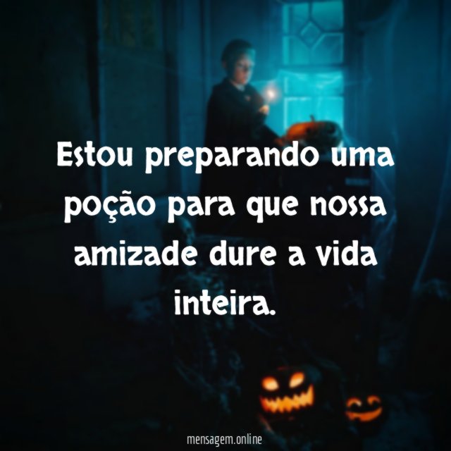 Estou preparando uma poção para que nossa amizade