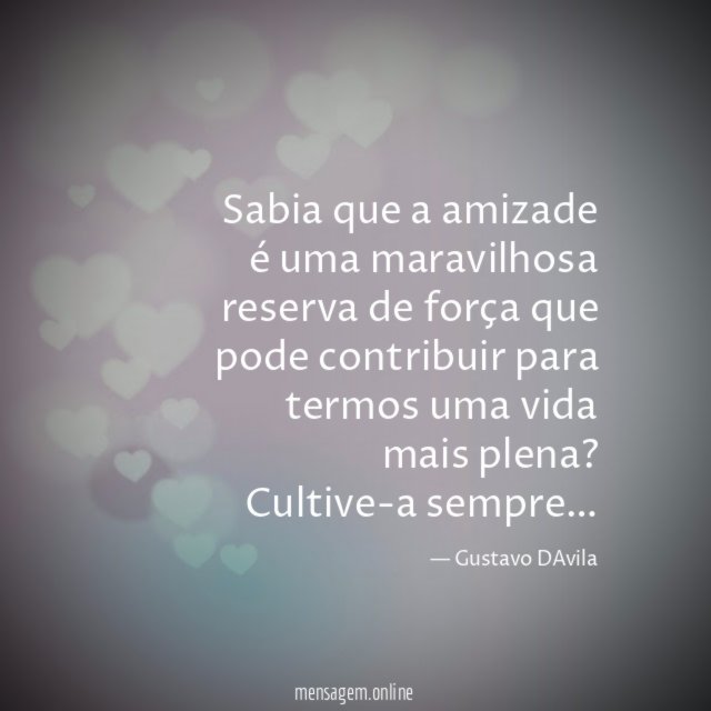Sabia que a amizade é uma maravilhosa reserva