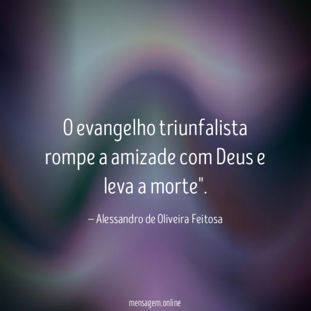 O evangelho triunfalista rompe a amizade com Deus e leva a morte"