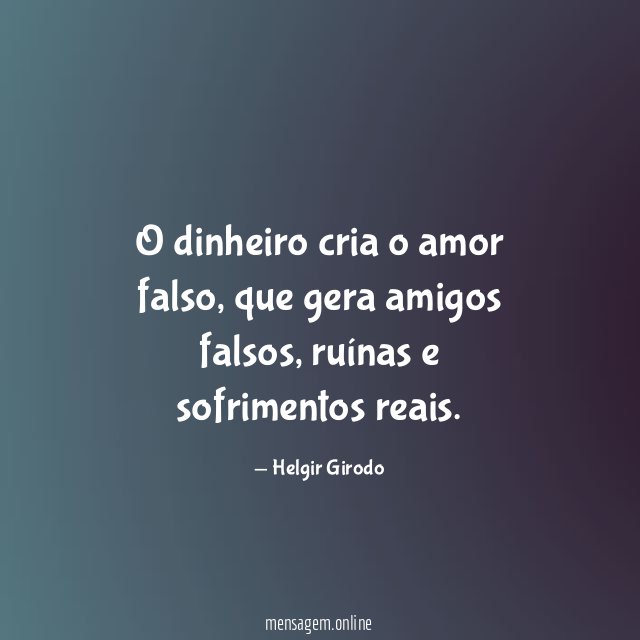 O dinheiro cria o amor falso