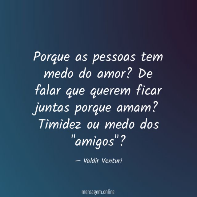 Porque as pessoas tem medo do amor