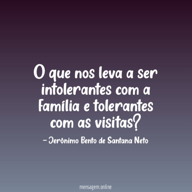 O que nos leva a ser intolerantes com