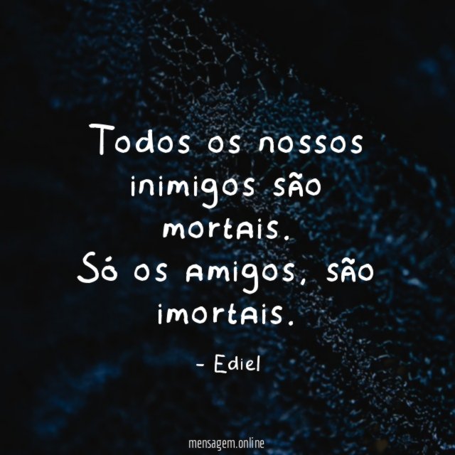 Todos os nossos inimigos são mortais
