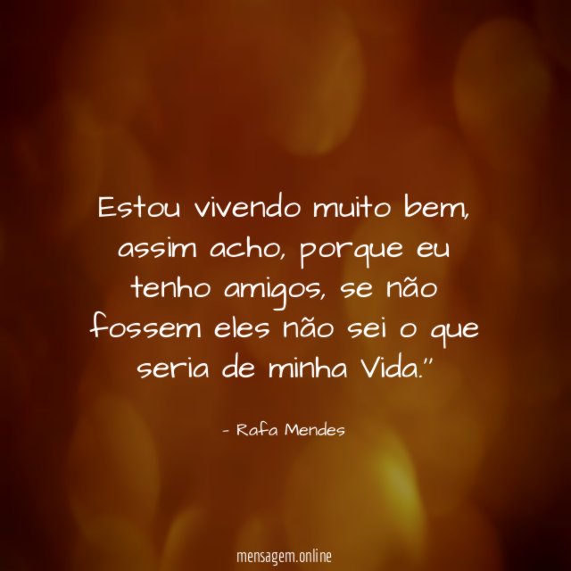 Estou vivendo muito bem
