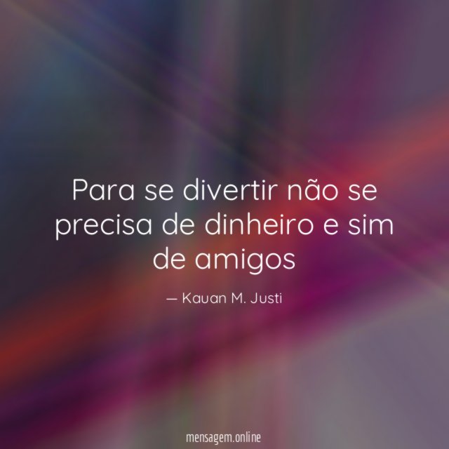 Para se divertir não se precisa de dinheiro