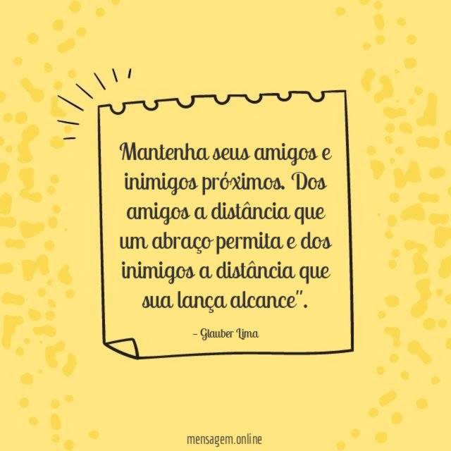 Mantenha seus amigos e inimigos próximos