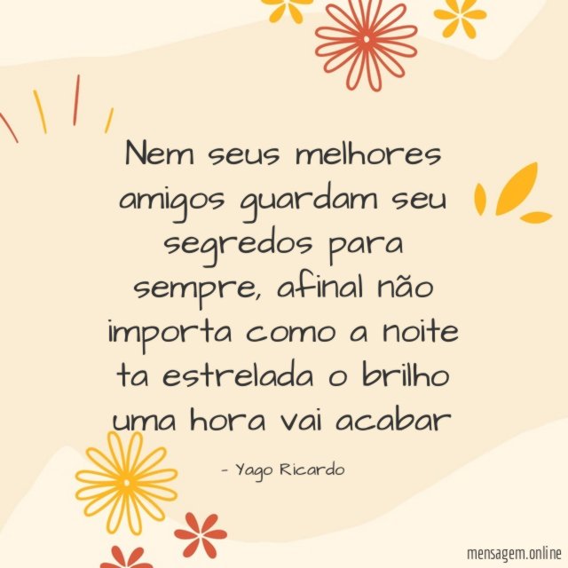 Nem seus melhores amigos guardam seu segredos para sempre