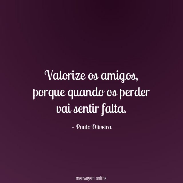 Valorize os amigos