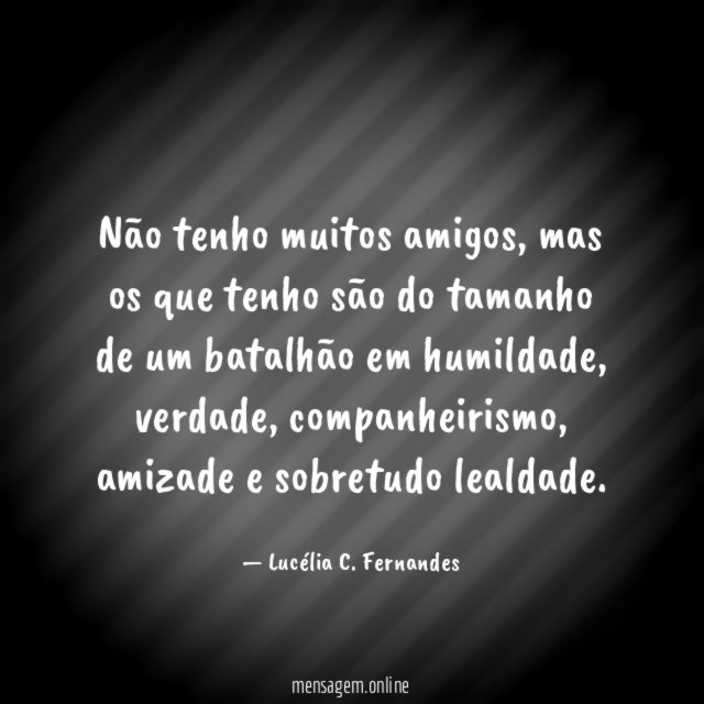 Não tenho muitos amigos