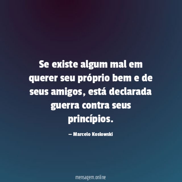Se existe algum mal em querer seu próprio